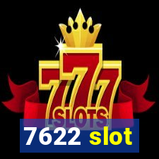 7622 slot